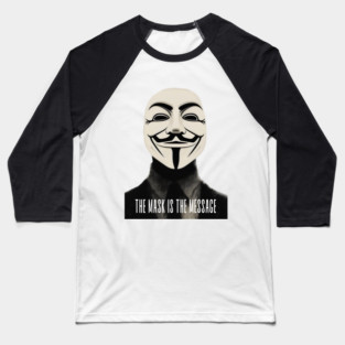 Anonymous: The Mask Is the Message Baseball T-Shirt