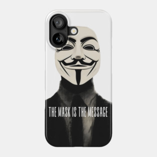 Anonymous: The Mask Is the Message Phone Case
