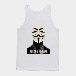 Anonymous: The Mask Is the Message Tank Top