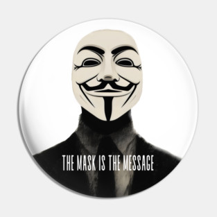 Anonymous: The Mask Is the Message Pin