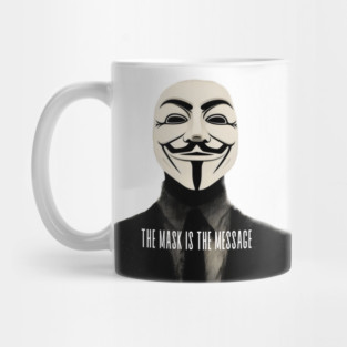 Anonymous: The Mask Is the Message Mug