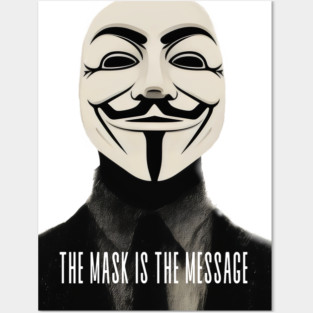 Anonymous: The Mask Is the Message Posters and Art
