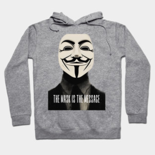 Anonymous: The Mask Is the Message Hoodie