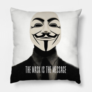 Anonymous: The Mask Is the Message Pillow