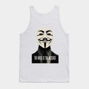 Anonymous: The Mask Is the Message Tank Top