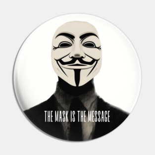 Anonymous: The Mask Is the Message Pin