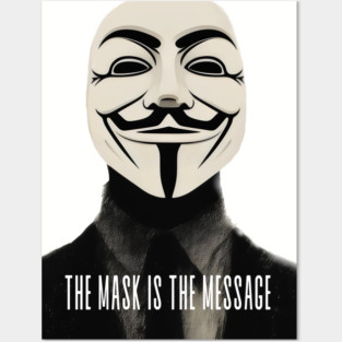 Anonymous: The Mask Is the Message Posters and Art