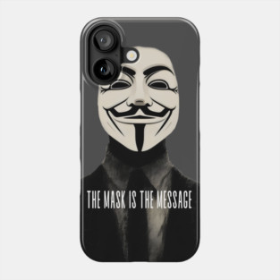 Anonymous: The Mask Is the Message Phone Case