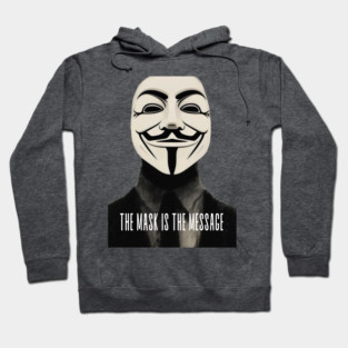 Anonymous: The Mask Is the Message Hoodie