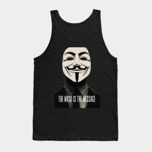 Anonymous: The Mask Is the Message Tank Top