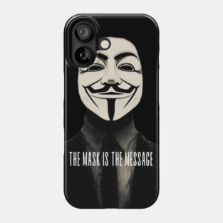 Anonymous: The Mask Is the Message Phone Case