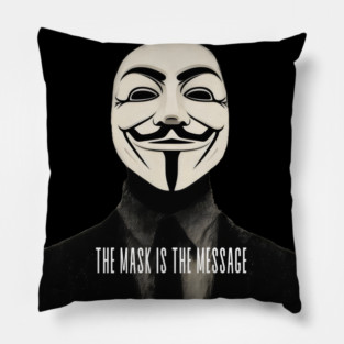 Anonymous: The Mask Is the Message Pillow