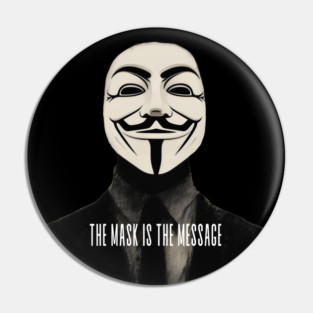 Anonymous: The Mask Is the Message Pin
