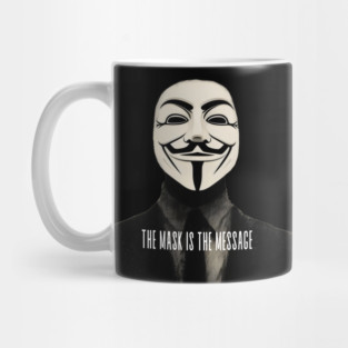 Anonymous: The Mask Is the Message Mug
