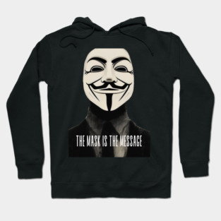 Anonymous: The Mask Is the Message Hoodie
