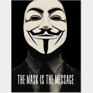 Anonymous: The Mask Is the Message Posters and Art