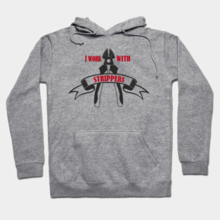 I Work With Strippers Funny Electrician Pun Hoodie