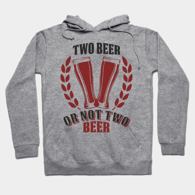 Two Beer Alcohol Humorous Pun Weekend Vibe Hoodie by Anticorporati