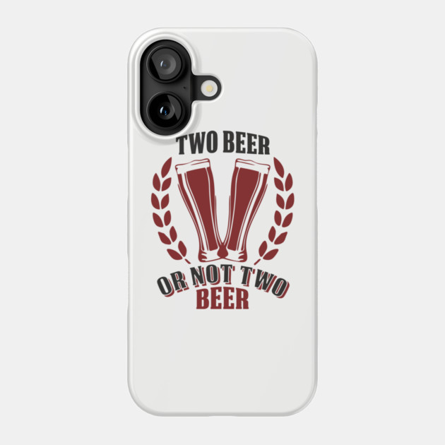 Two Beer Alcohol Humorous Pun Weekend Vibe Phone Case by Anticorporati