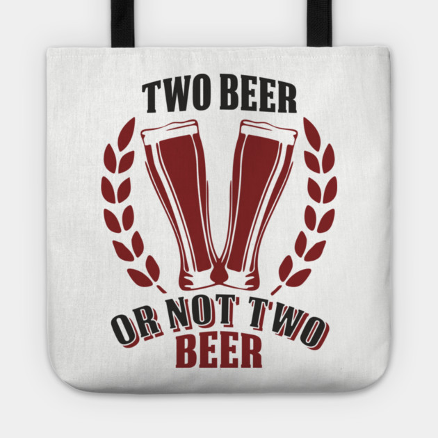 Two Beer Alcohol Humorous Pun Weekend Vibe Tote by Anticorporati