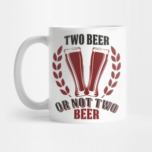 Two Beer Alcohol Humorous Pun Weekend Vibe Mug