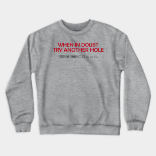 When in Doubt Inappropriate Tech Humor Crewneck Sweatshirt