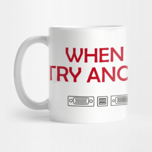 When in Doubt Inappropriate Tech Humor Mug