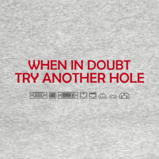 When in Doubt Inappropriate Tech Humor T-Shirt
