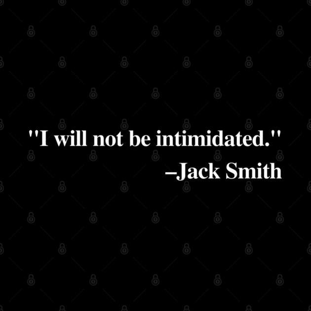 "I will not be intimidated" Jack Smith testifying to the House Judiciary Committee by Luxinda