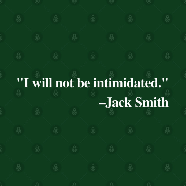"I will not be intimidated" Jack Smith testifying to the House Judiciary Committee by Luxinda