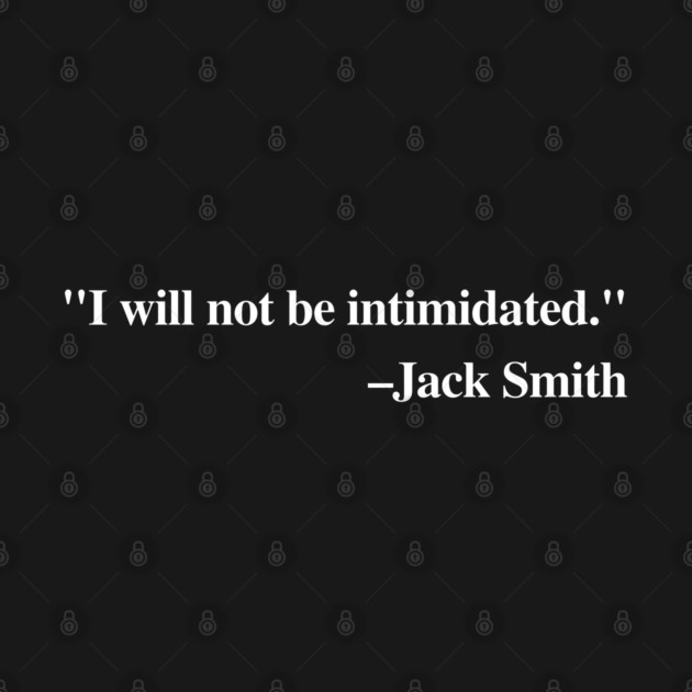 "I will not be intimidated" Jack Smith testifying to the House Judiciary Committee by Luxinda