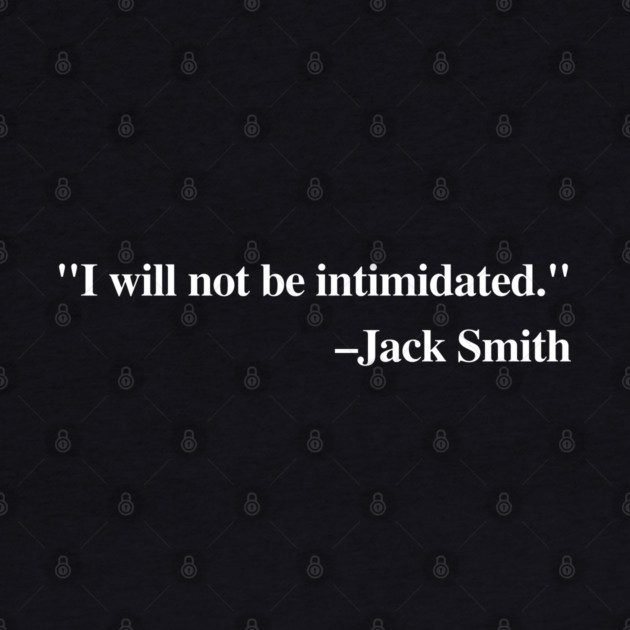 "I will not be intimidated" Jack Smith testifying to the House Judiciary Committee by Luxinda