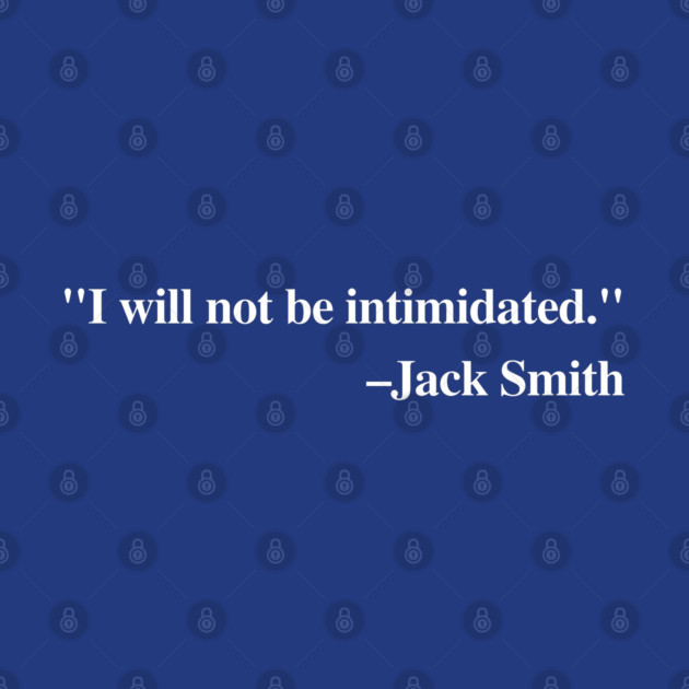 "I will not be intimidated" Jack Smith testifying to the House Judiciary Committee by Luxinda