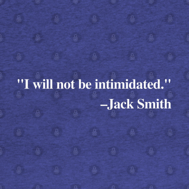 "I will not be intimidated" Jack Smith testifying to the House Judiciary Committee by Luxinda