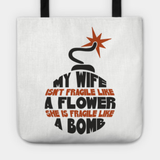 My Wife Is Like A Bomb Relationship Humor Tote