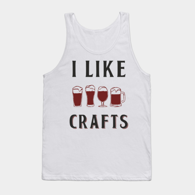 I Like Crafts Beer Lover Drinking Pun Tank Top by Anticorporati