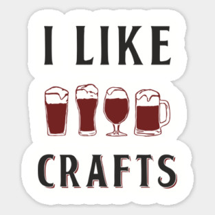 I Like Crafts Beer Lover Drinking Pun Sticker
