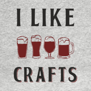 I Like Crafts Beer Lover Drinking Pun T-Shirt