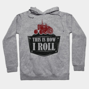 This Is How I Roll Tractor Edition Farm Vibes Hoodie