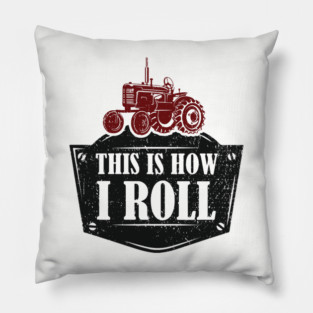 This Is How I Roll Tractor Edition Farm Vibes Pillow