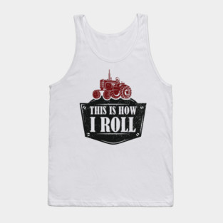 This Is How I Roll Tractor Edition Farm Vibes Tank Top