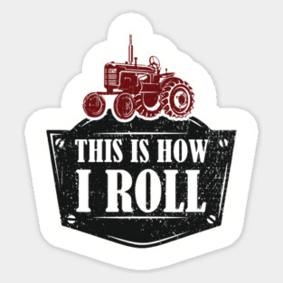 This Is How I Roll Tractor Edition Farm Vibes Sticker