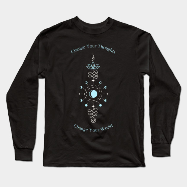 Change Your Thoughts Long Sleeve T-Shirt by Jerry