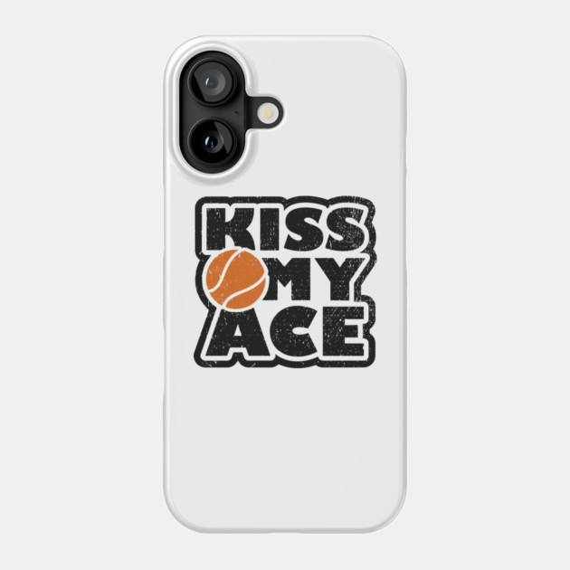 Kiss My Ace Tennis Pun Phone Case by Anticorporati
