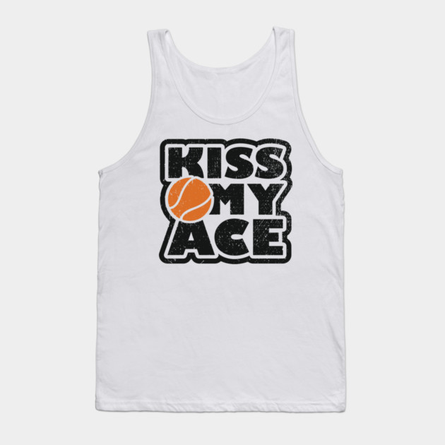 Kiss My Ace Tennis Pun Tank Top by Anticorporati