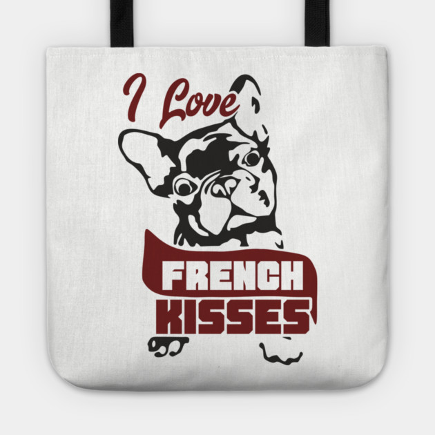 I Love French Kisses Bulldog Dog Owner Pun Tote by Anticorporati
