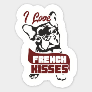 I Love French Kisses Bulldog Dog Owner Pun Sticker