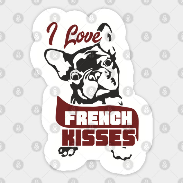I Love French Kisses Bulldog Dog Owner Pun Sticker by Anticorporati