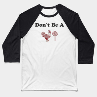Don't Be A C*cksucker Inappropriate NSFW Humor Baseball T-Shirt
