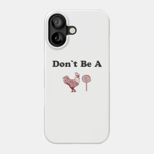 Don't Be A C*cksucker Inappropriate NSFW Humor Phone Case by Anticorporati